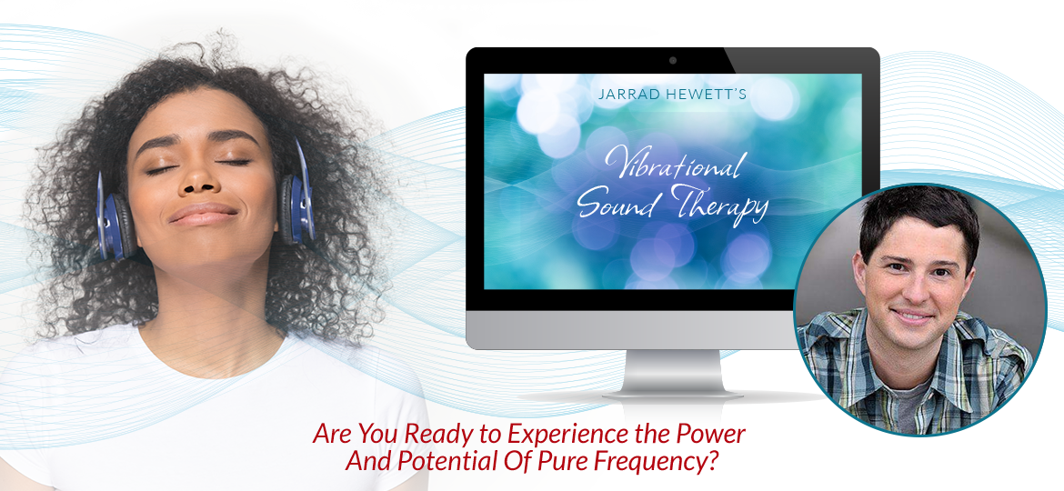 Vibrational Sound Therapy - Jarrad Hewett