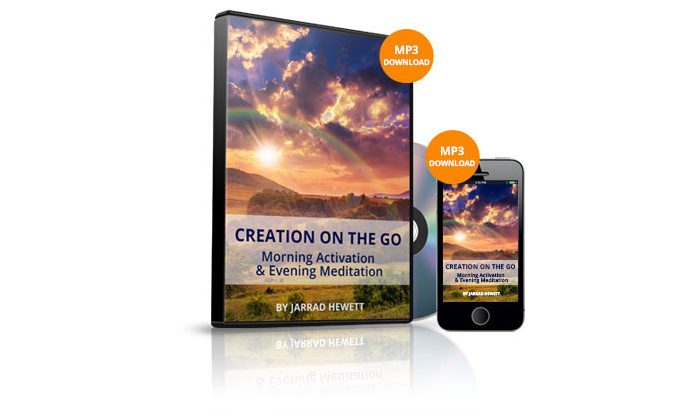 Creation On The Go Morning Activation & Evening Meditation by Jarrad Hewett